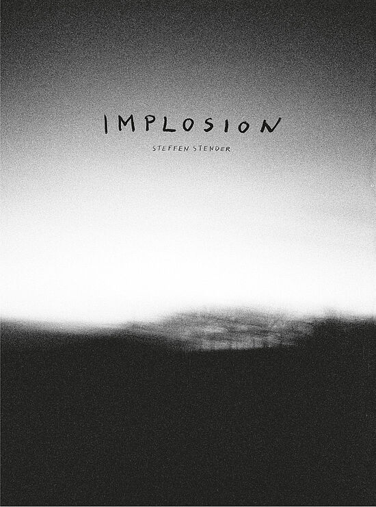 Steffen Stender: Implosion